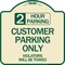 Signmission 2 Hour Parking Customer Parking Violators Will Towed Heavy-Gauge Alum Sign, 18" x 18", TG-1818-24502 A-DES-TG-1818-24502 - alternate 1